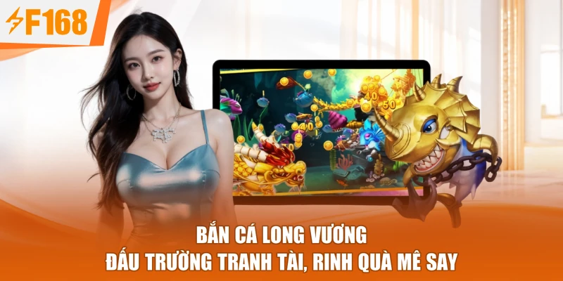 Bắn Cá Long Vương - Đấu Trường Tranh Tài, Rinh Quà Mê Say