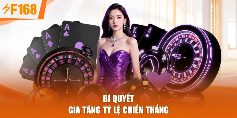 Bí quyết gia tăng tỷ lệ chiến thắng