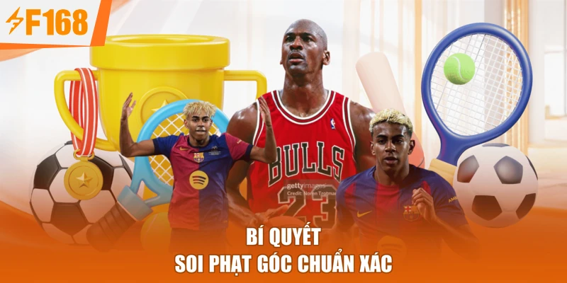Bí quyết soi phạt góc chuẩn xác