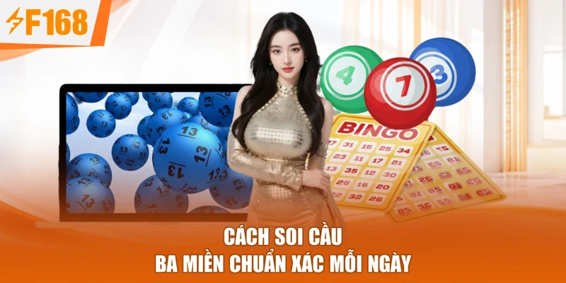 Cách soi cầu ba miền chuẩn xác mỗi ngày