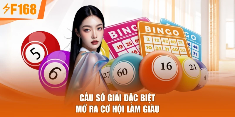 Cầu số giải đặc biệt mở ra cơ hội làm giàu