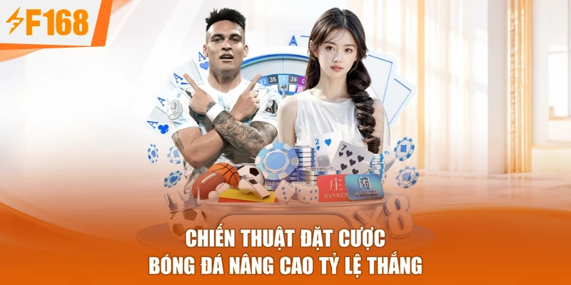 Chiến thuật đặt cược bóng đá nâng cao tỷ lệ thắng