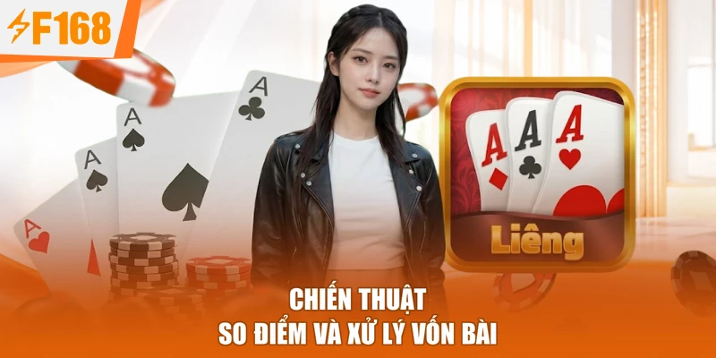 Chiến thuật so điểm và xử lý vốn bài