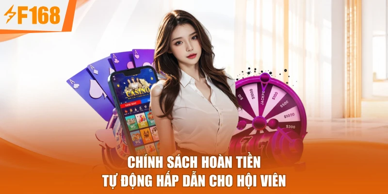 Chính sách hoàn tiền tự động hấp dẫn cho hội viên
