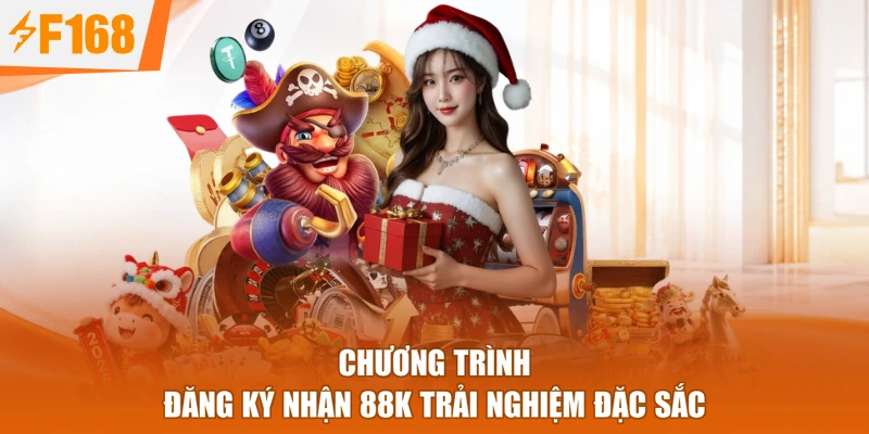 Chương trình đăng ký nhận 88k trải nghiệm đặc sắc