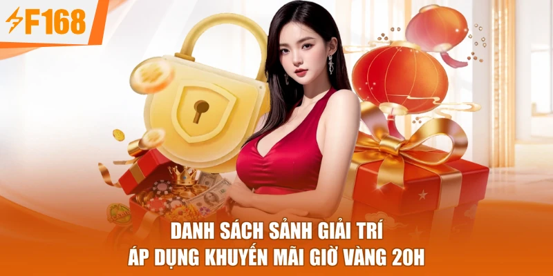 Danh sách sảnh giải trí áp dụng khuyến mãi giờ vàng 20h