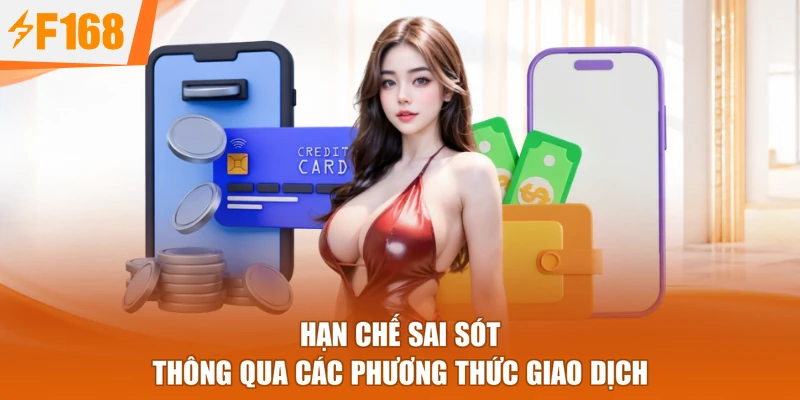 Hạn chế sai sót thông qua các phương thức giao dịch