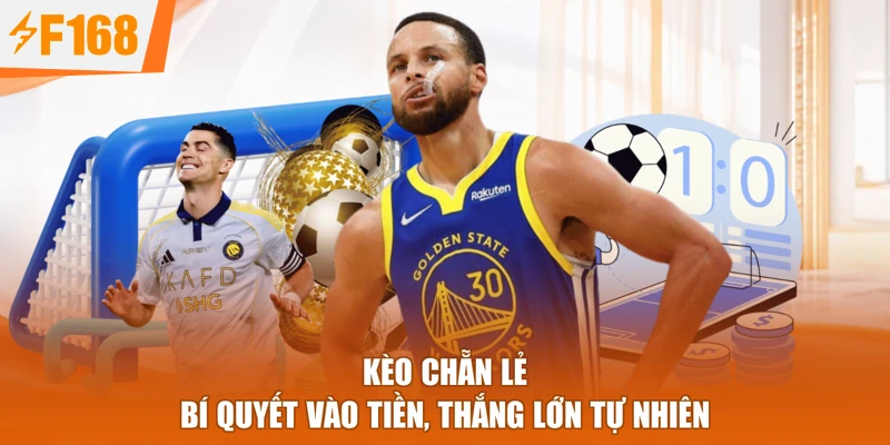 Kèo Chẵn Lẻ - Bí Quyết Vào Tiền, Thắng Lớn Tự Nhiên