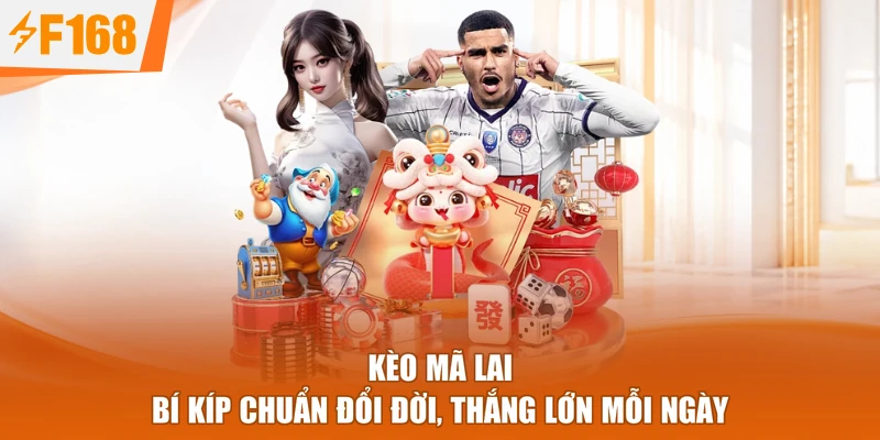 Kèo Mã Lai - Bí Kíp Chuẩn Đổi Đời, Thắng Lớn Mỗi Ngày