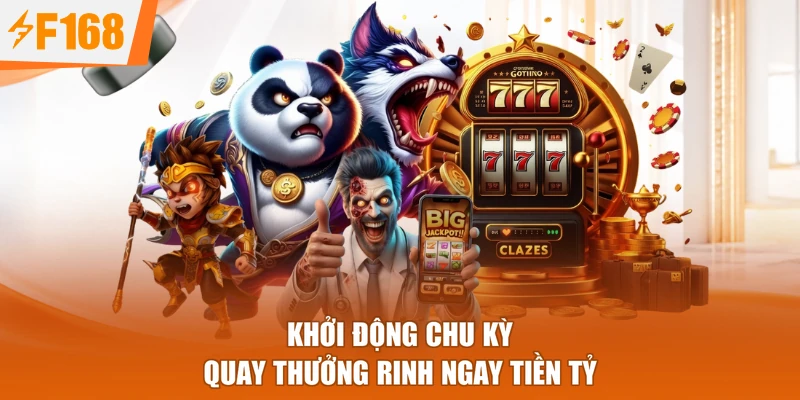 Khởi động chu kỳ quay thưởng rinh ngay tiền tỷ