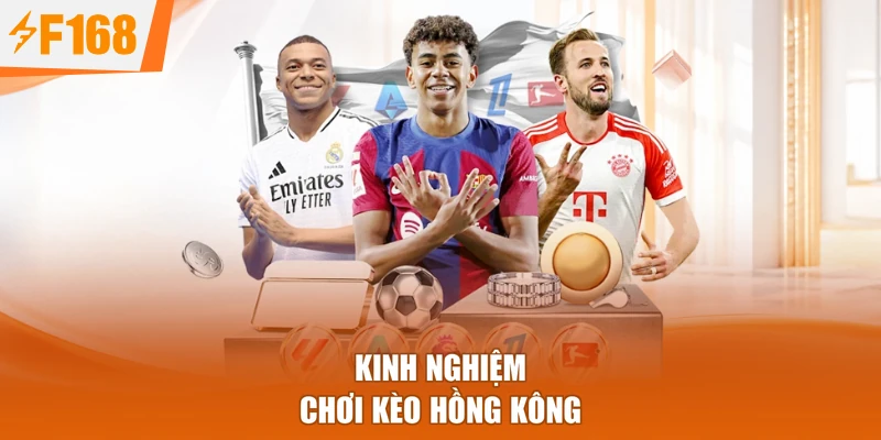 Kinh nghiệm chơi kèo hồng kông