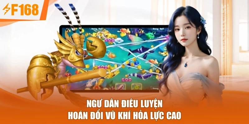 Ngư dân điêu luyện hoán đổi vũ khí hỏa lực cao