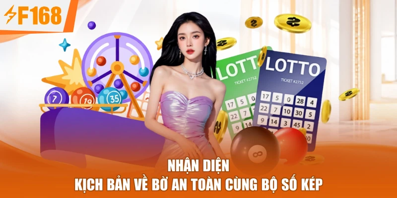 Nhận diện kịch bản về bờ an toàn cùng bộ số kép