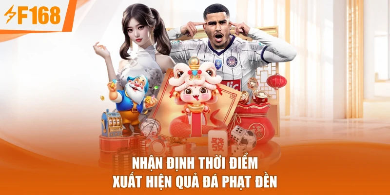 Nhận định thời điểm xuất hiện quả đá phạt đền