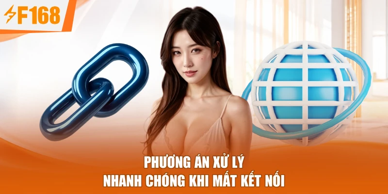 Phương án xử lý nhanh chóng khi mất kết nối