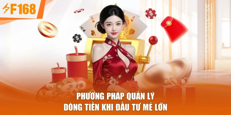 Phương pháp quản lý dòng tiền khi đầu tư mẻ lớn
