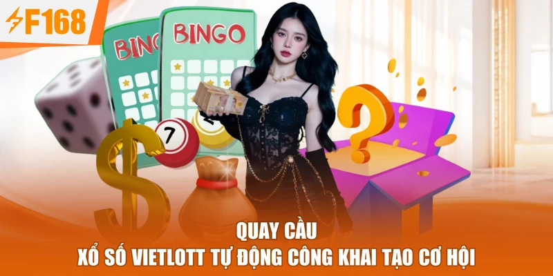 Quay cầu xổ số vietlott tự động công khai tạo cơ hội