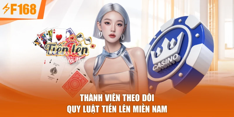 Thành viên theo dõi quy luật tiến lên miền nam
