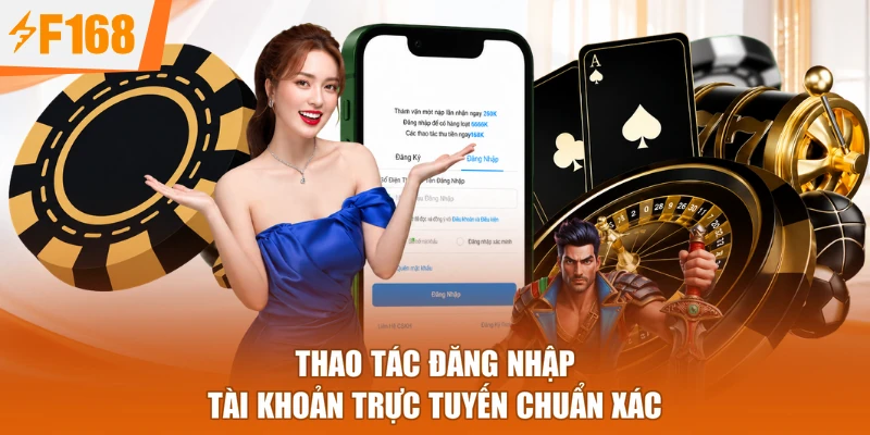 Thao tác Đăng Nhập tài khoản trực tuyến chuẩn xác