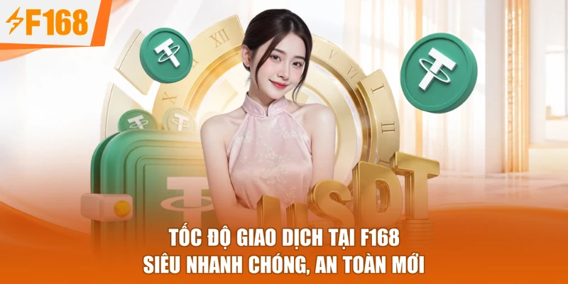 Tốc Độ Giao Dịch Tại F168 - Siêu Nhanh Chóng, An Toàn Mới