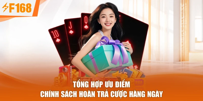 Tổng hợp ưu điểm chính sách hoàn trả cược hàng ngày