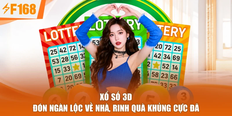 Xổ Số 3D - Đón Ngàn Lộc Về Nhà, Rinh Quà Khủng Cực Đã