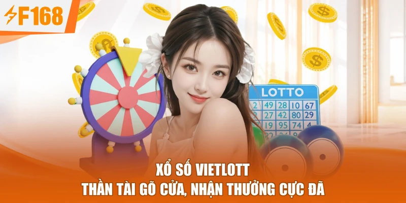 Xổ Số vietlott - Thần Tài Gõ Cửa, Nhận Thưởng Cực Đã